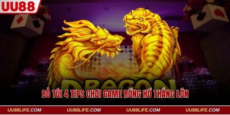 Cách Chơi Rồng Hổ UU88 Chuẩn, Ăn Ngay 100 Triệu Về Túi 4 Học ngay 4 kinh nghiệm chơi game Dragon Tiger dễ thắng