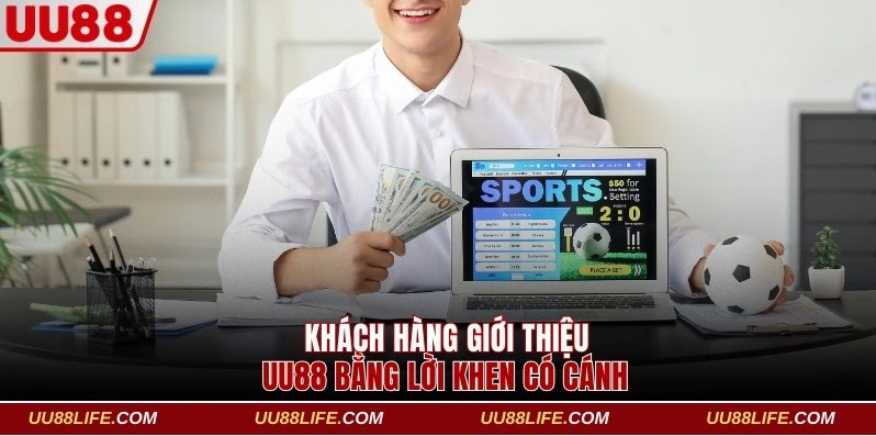 Giới Thiệu UU88 3 Khách hàng giới thiệu UU88 bằng lời khen có cánh