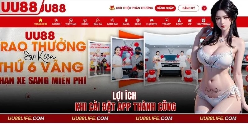 Tải APP UU88 1 Lợi ích người chơi nhận được khi cài đặt app thành công